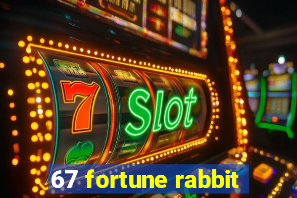 67 fortune rabbit